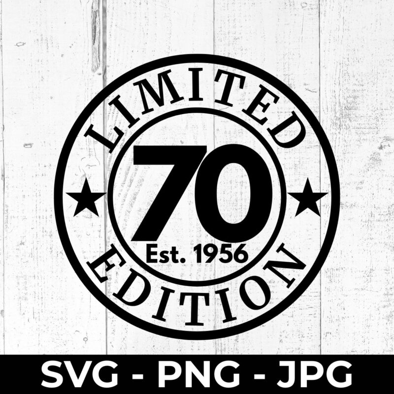 Limited 70 Edition 1956 SVG – 70th Birthday Cut File | High Fly Crafts