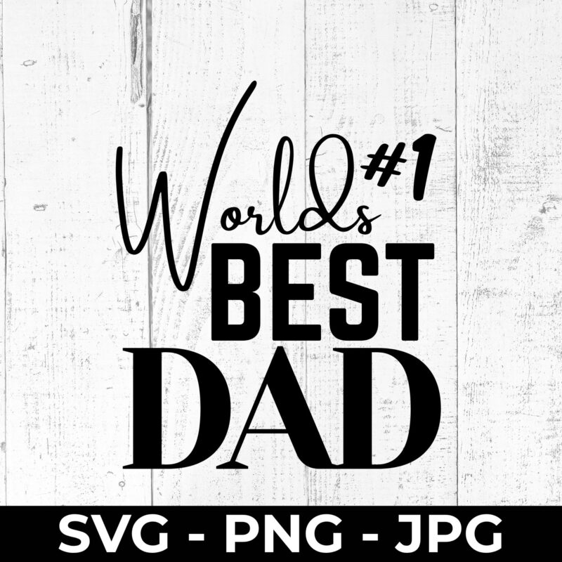 World’s Best Dad SVG – Father’s Day Gift Cut File, PNG JPG Printable